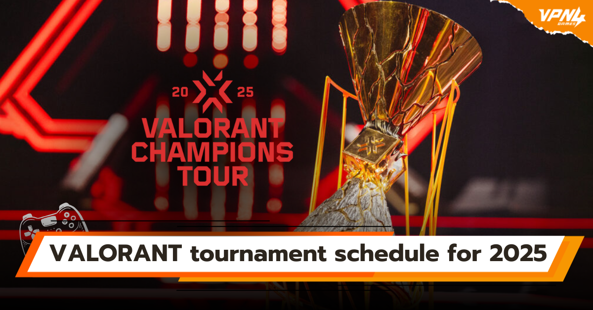 VALORANT tournament schedule for 2025