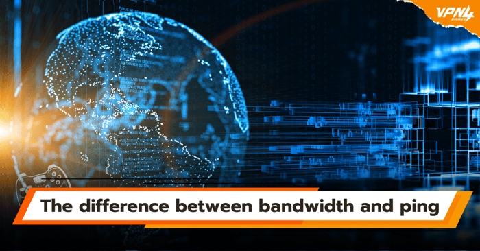 The difference between bandwidth and ping